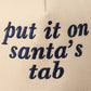 Put It On Santa's Tab Text Embroidery Baseball Cap: Red, ONE SIZE